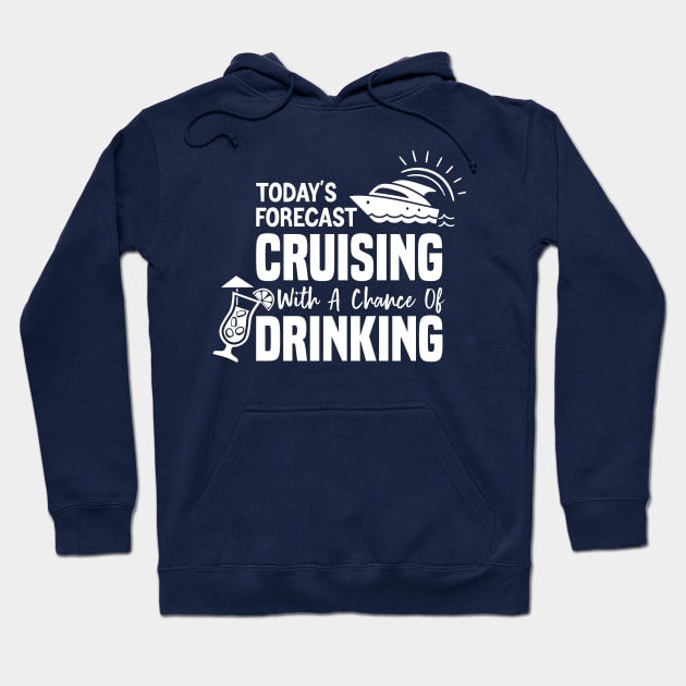 Today's Forecast Cruising With A Chance Of Drinking Hoodie by Azz4art
